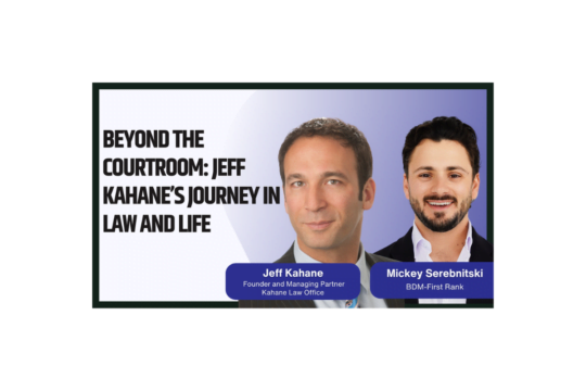 Interview with Jeff Kahane | Founder and Managing Partner of Kahane Law Office