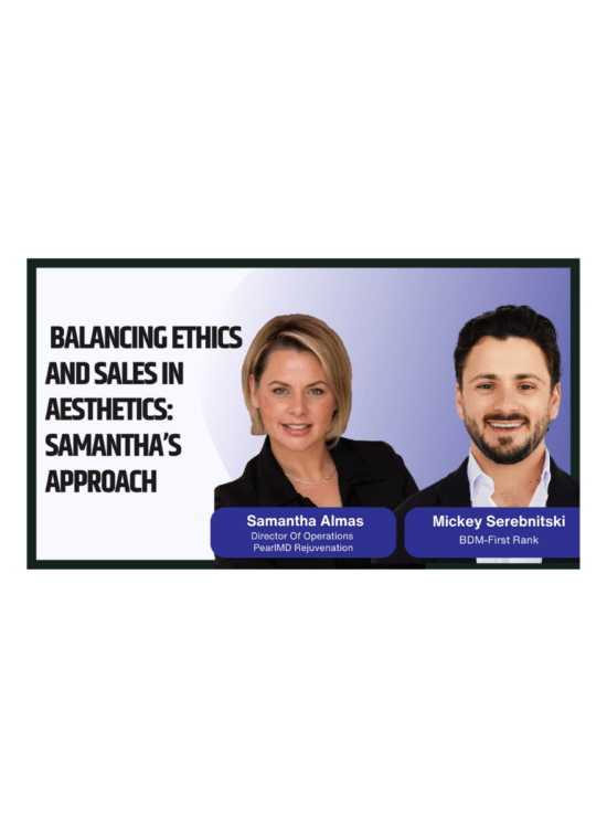 Balancing Ethics and Sales in Aesthetics: Samantha’s Approach